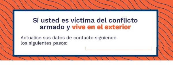 Si usted es sobreviviente del conflicto armado y se encuentra en el exterior